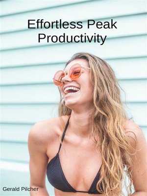 cover image of Effortless Peak Productivity